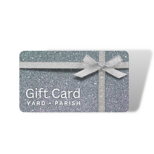 Gift Card-Yard + Parish-Yard + Parish